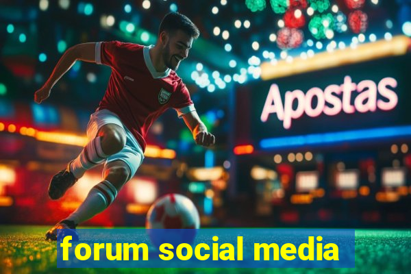 forum social media